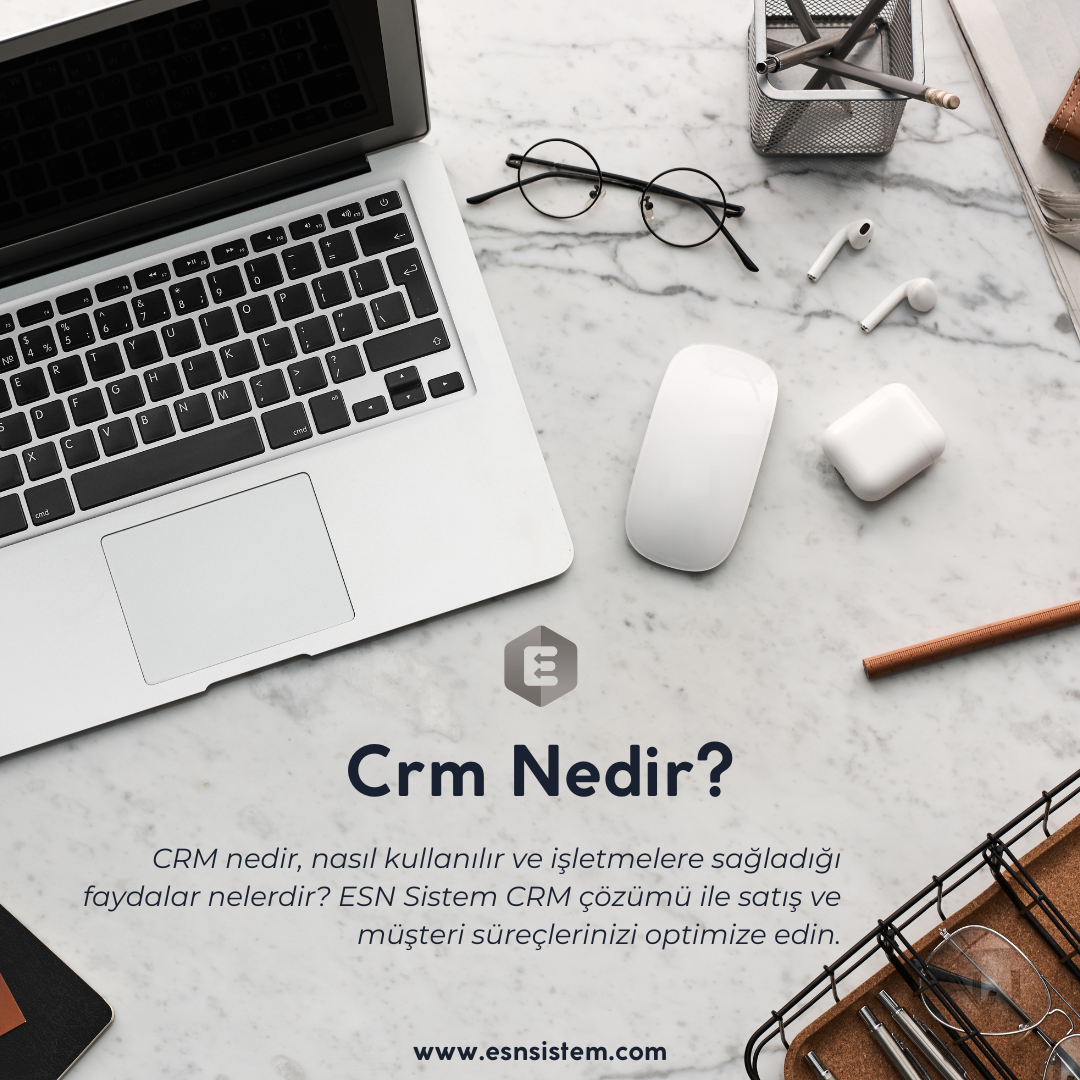 CRM Nedir? | Müşteri Yönetimi ve Satış Süreçleri | ESN Sistem